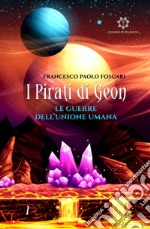 I pirati di Geon. Le guerre dell'Unione Umana