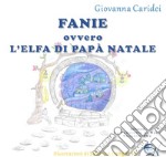 Fanie ovvero l'elfa di papà Natale libro