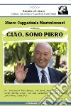 Ciao, sono Piero libro di Cappadonia Mastrolorenzi Marco