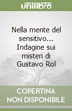 Nella mente del sensitivo... Indagine sui misteri di Gustavo Rol