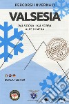 Percorsi invernali Valsesia. Val Vogna, Val Sorba, Alpe di Mera. Scala 1:25.000. Ediz. italiana, inglese e tedesca libro