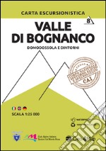 Carta escursionistica valle di Bognanco. Scala 1:25.000. Ediz. italiana, inglese e tedesca. Vol. 8: Domodossola e dintorni