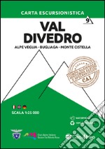 Carta escursionistica val Divedro. Scala 1:25.000. Ediz. italiana, inglese e tedesca. Vol. 9: Alpe Veglia, Bugliaga, Monte Cistella libro