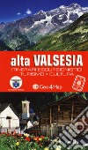 Alta Valsesia. Itinerari escursionistici, turismo, cultura libro
