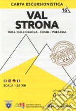 Carta escursionistica valle Strona. Scala 1:25.000. Ediz. italiana, inglese, tedesca e francese. Vol. 16: Valli dell'Ossola-Cusio-Valsesia libro