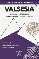 Carta escursionistica Valsesia. Scala 1:25.000. Ediz. italiana, inglese, tedesca e francese. Vol. 2: Quadrante sud-est: Varallo, Borgosesia, Monte Fenera, Cellio, Postua libro