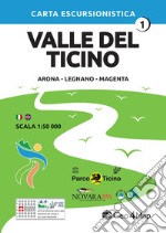 Carta escursionistica Valle del Ticino. Scala 1:50.000. Ediz. italiana, inglese, tedesca e francese. Vol. 1: Arona, Legnano, Magenta