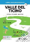 Carta escursionistica Valle del Ticino. Scala 1:50.000. Ediz. italiana, inglese, tedesca e francese. Vol. 1: Arona, Legnano, Magenta libro