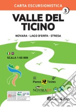 Carta escursionistica Valle del Ticino. Scala 1:50.000. Ediz. italiana, inglese, tedesca e francese. Vol. 3: Novara, Lago d'Orta, Stresa