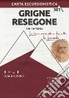 Carta escursionistica gruppo delle Grigne. Val Sassina-Monte Resegone. Scala 1:25.000. Ediz. italiana, inglese, tedesca e francese libro