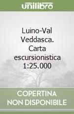 Luino-Val Veddasca. Carta escursionistica 1:25.000 libro