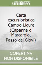 Carta escursionistica Campo Ligure (Capanne di Marcarolo, Passo dei Giovi) libro