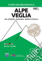 Alpe Veglia, Val Divedro, Bugliaga e Monte Cistella. Carta escursionistica 1:25.000 libro