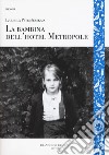 La bambina dell'hotel Metropole libro