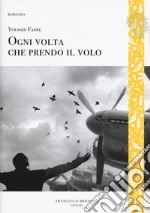 Ogni volta che prendo il volo libro