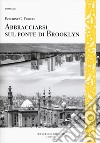 Abbracciarsi sul ponte di Brooklyn libro