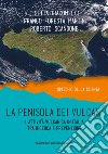La penisola dei vulcani. L'attività vulcanica in Italia tra ricerca e prevenzione libro