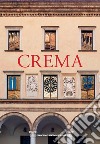 Crema. Ediz. multilingue libro