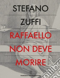 Raffaello non deve morire