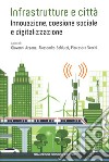 Infrastrutture e città: innovazione, coesione sociale e digitalizzazione libro