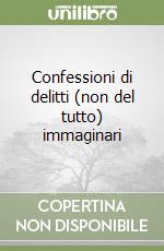 Confessioni di delitti (non del tutto) immaginari libro