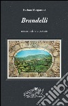 Brandelli. Racconti di vite passate libro