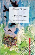 Resistiamo. Poesie dalla parte del torto libro