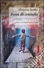 Fatto di cristallo libro