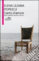 Canto d'amore. Testo rumeno a fronte