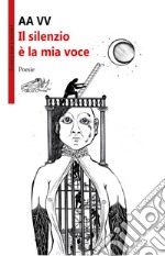 Il silenzio è la mia voce libro