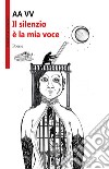 Il silenzio è la mia voce libro