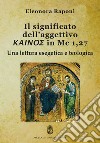 Significato dell'aggettivo kainos in Mc 1,27. Una lettura esegetica e teologica. Ediz. integrale libro