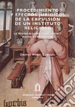 Procedimiento y efectos jurídicos de la expulsión de un instituto religioso. La desobediencia como posible causa de expulsión