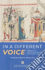 In a different voice. Reflection on catholic social thought from and for Europe libro