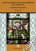 Il De fide rerum quae non videntur di S. Agostino e il problema dell'Apologetica libro