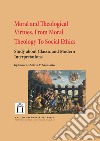 Moral and theological virtues. From moral theology to social ethics. Study about classic and modern interpretations libro