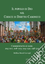 Il popolo di Dio nel codice di diritto canonico. Commentario ai cann. 204-207; 208-223; 224-231; 298-329. Ediz. integrale