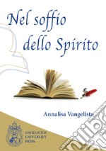 Nel soffio dello Spirito. Raccolta degli articoli apparsi sulla «Rivista di ascetica e mistica»