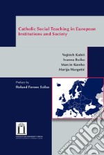 Catholic social teaching in european institutions and society