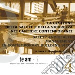 La gestione della salute e della sicurezza nei cantieri contemporanei-Safety and health management in contemporary building sites libro