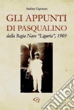 Gli appunti di Pasqualino dalla Regia Nave «Liguria», 1903