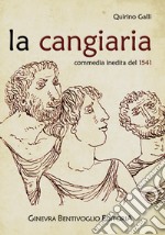 La cangiaria. Commedia inedita del 1541 libro