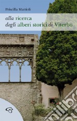 Alla ricerca degli alberi storici di Viterbo