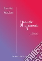 Manuale di armonia. Vol. 3: Esercizi realizzati libro