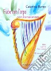 Fiabe con l'arpa... Racconti di un magico strumento. Fiabe, spartiti, illustrazioni a colori. Con CD Audio libro