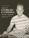 L'opera di Giorgio Cambissa. Catalogo ragionato. Da un'idea e con la collaborazione di Viviana Cambissa libro