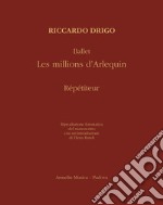 Ballet «Les millions d'Arlequin». Répétiteur. Riproduzione fotostatica del manoscritto