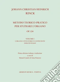 Metodo per organo, op. 124. Metodo. Vol. 1: L' organo: cenni storici e costruzione; esercizi di base libro