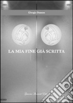 La mia fine già scritta libro