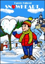 Snowheart-Cuordineve. Ediz. bilingue libro